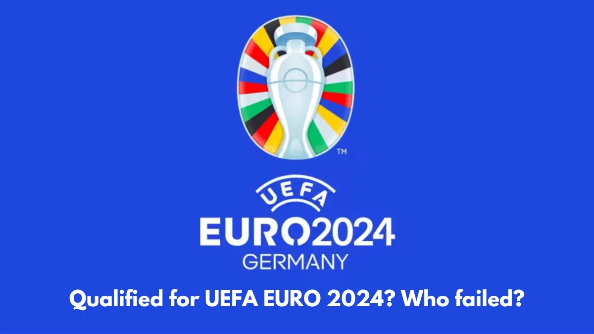Who has qualified for UEFA EURO 2024, Who has failed to qualify