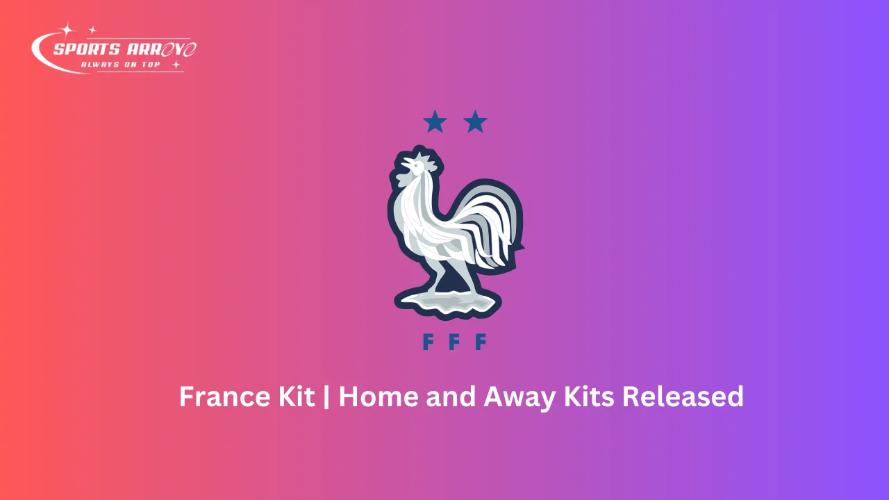 France Kit, Home and Away Kits Released